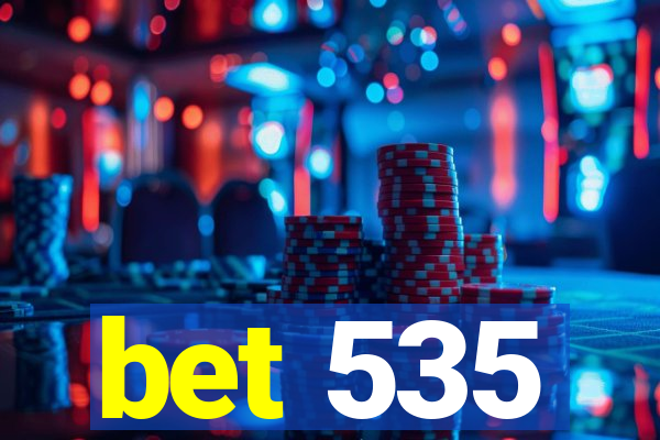 bet 535